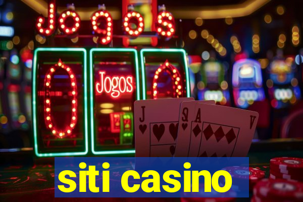 siti casino