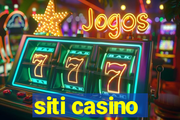 siti casino