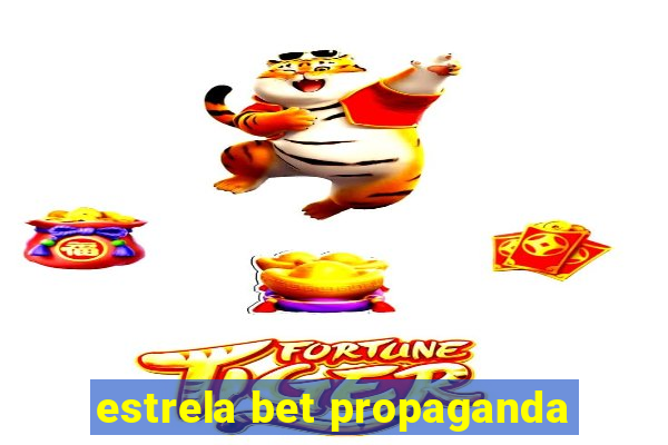 estrela bet propaganda