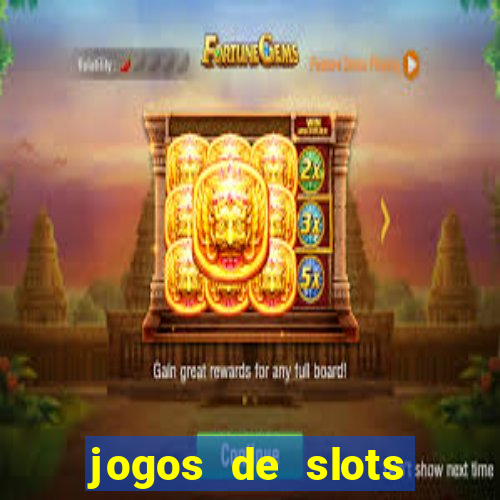 jogos de slots para ganhar dinheiro