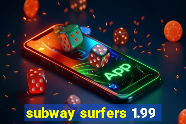 subway surfers 1.99