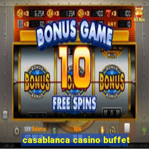 casablanca casino buffet