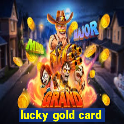 lucky gold card