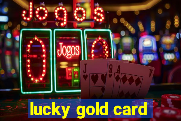 lucky gold card