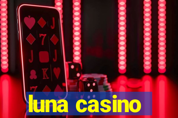 luna casino