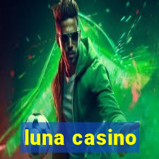 luna casino