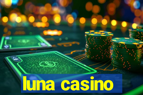 luna casino