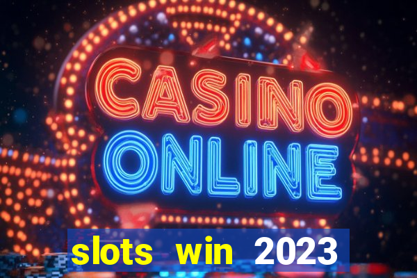 slots win 2023 paga mesmo