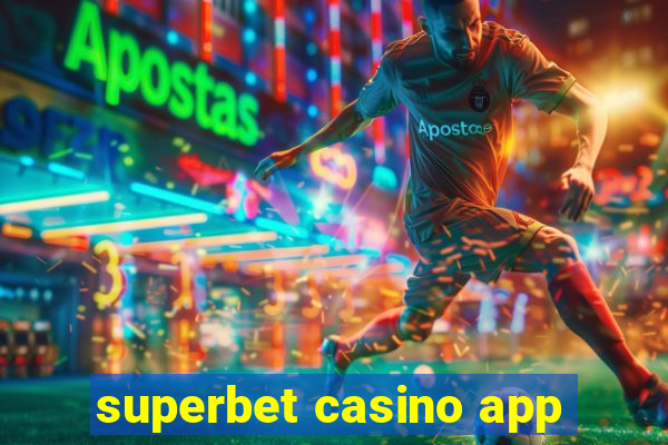 superbet casino app