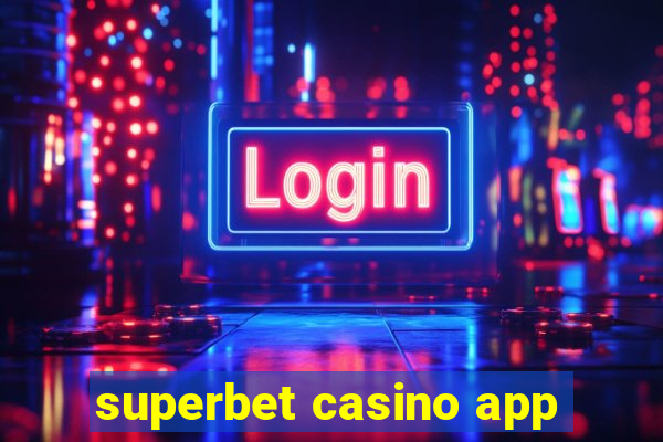 superbet casino app