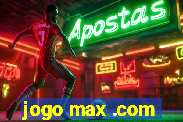 jogo max .com