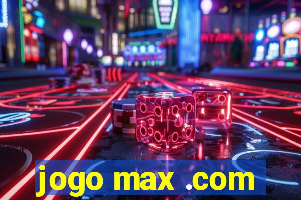 jogo max .com