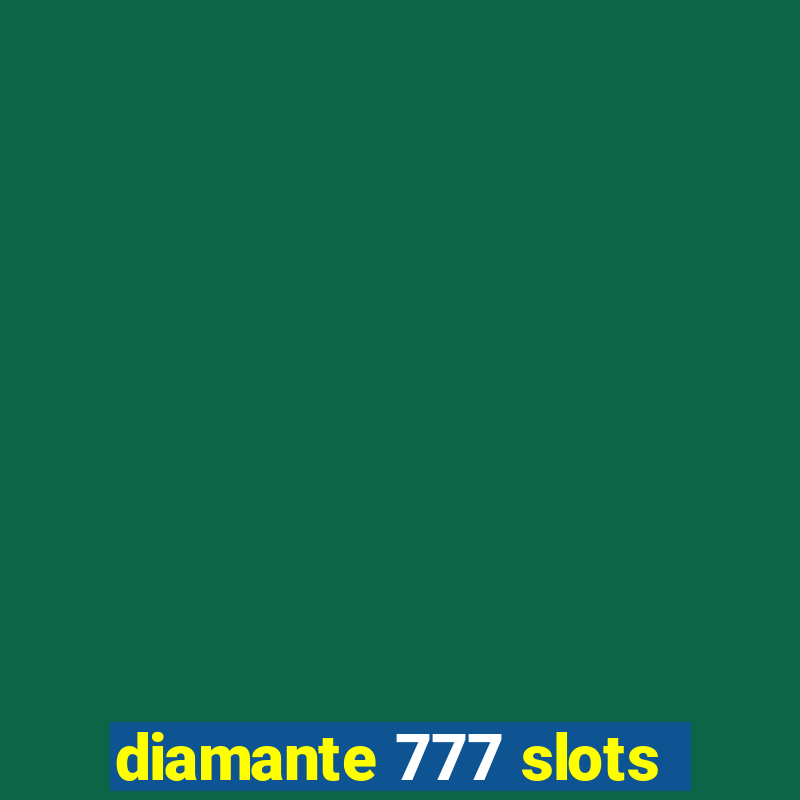 diamante 777 slots