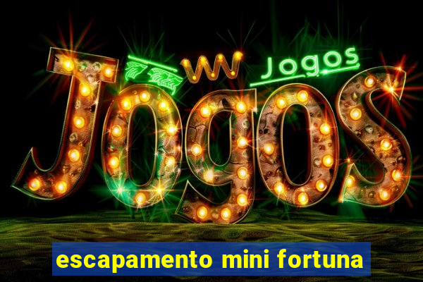 escapamento mini fortuna