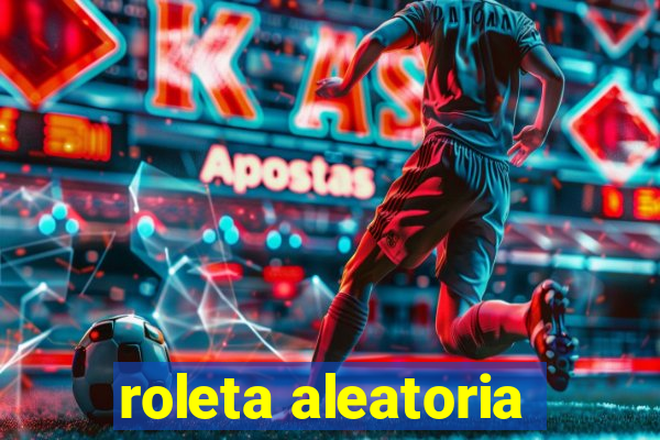 roleta aleatoria