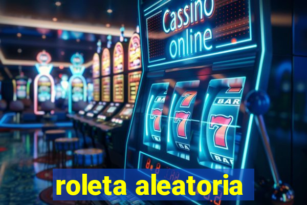 roleta aleatoria