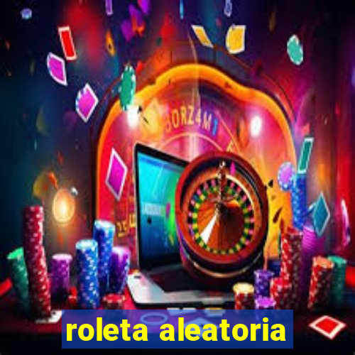 roleta aleatoria