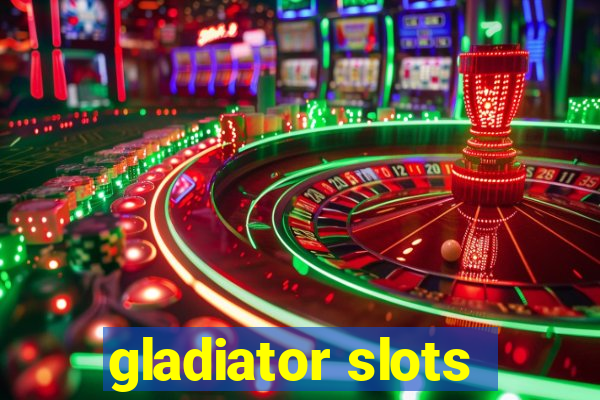 gladiator slots