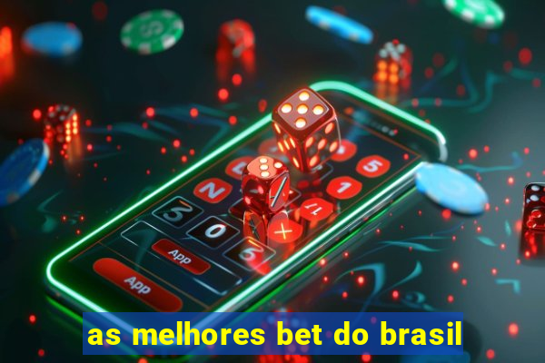 as melhores bet do brasil