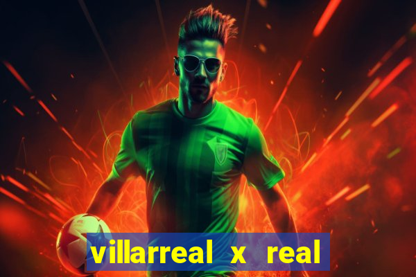 villarreal x real madrid palpites