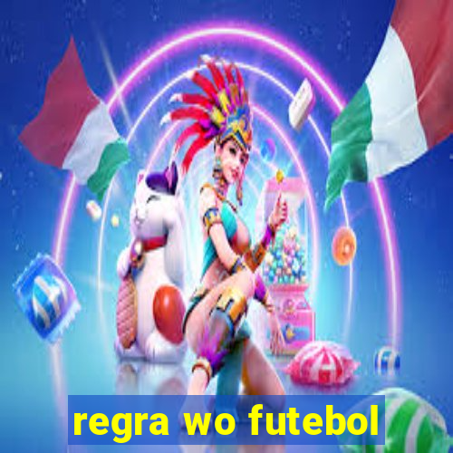 regra wo futebol