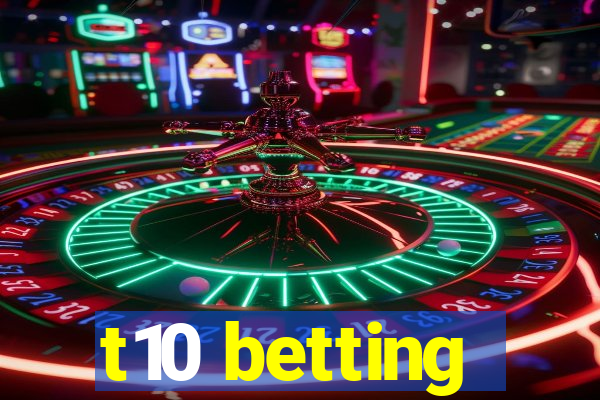 t10 betting