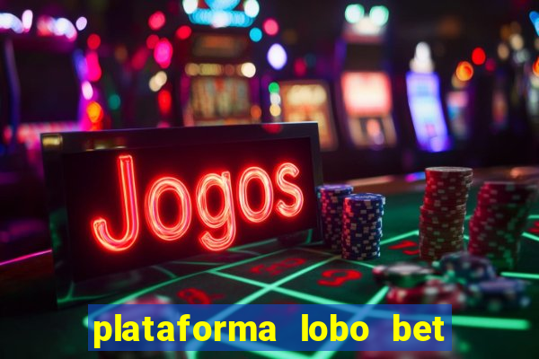 plataforma lobo bet é confiável