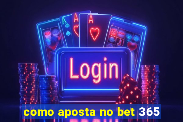 como aposta no bet 365