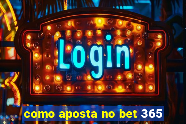 como aposta no bet 365