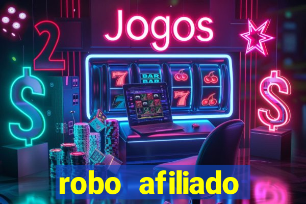 robo afiliado funciona mesmo