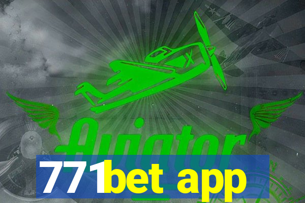 771bet app