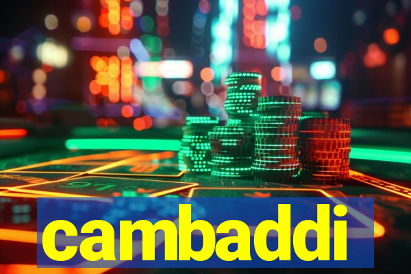 cambaddi