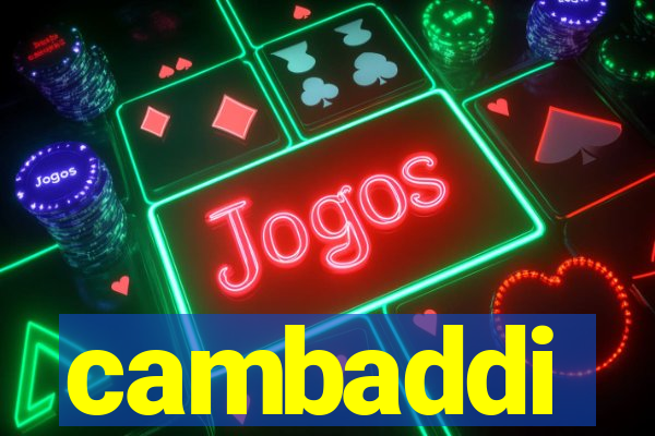 cambaddi