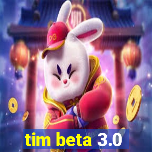 tim beta 3.0