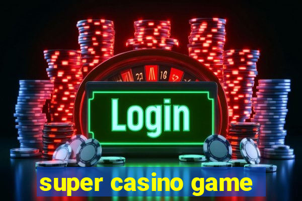 super casino game