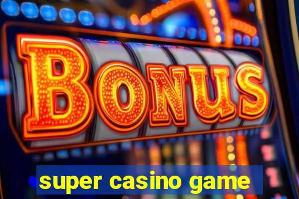 super casino game