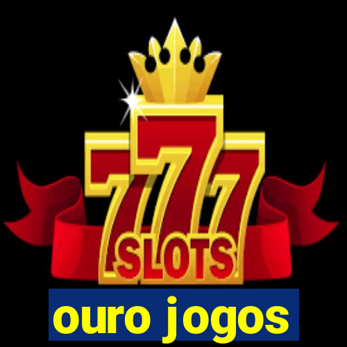 ouro jogos