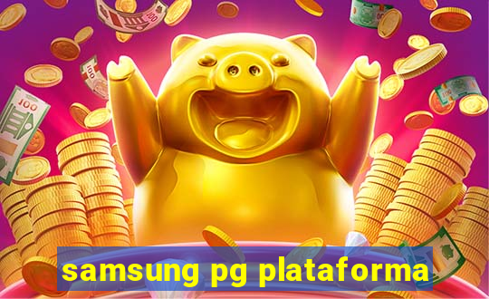 samsung pg plataforma