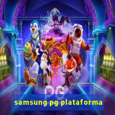 samsung pg plataforma