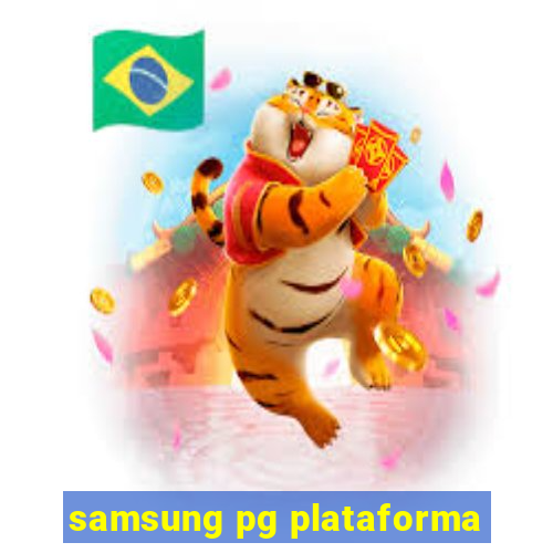 samsung pg plataforma