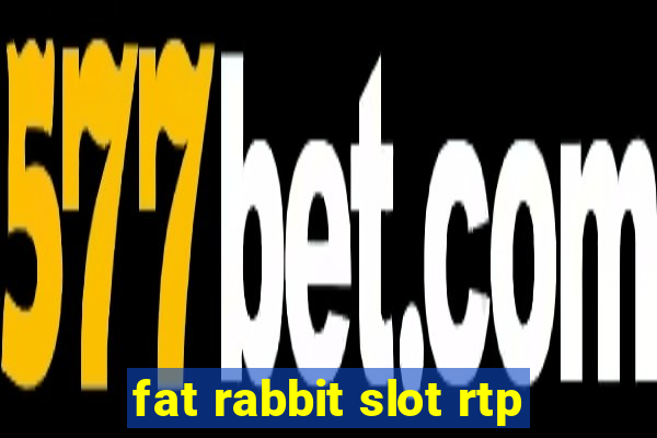 fat rabbit slot rtp