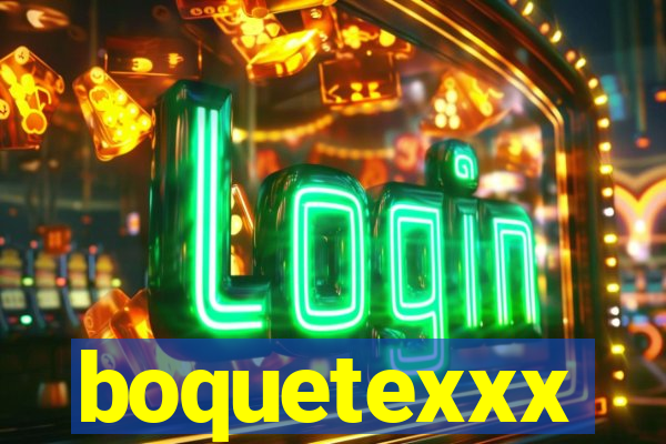 boquetexxx