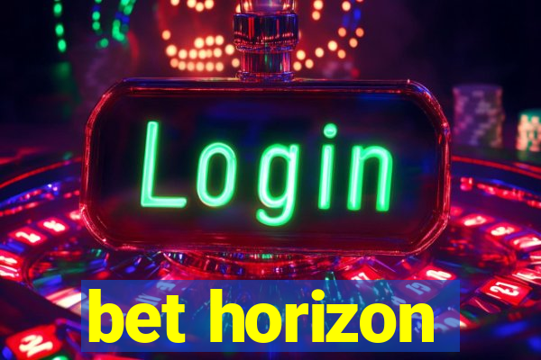 bet horizon