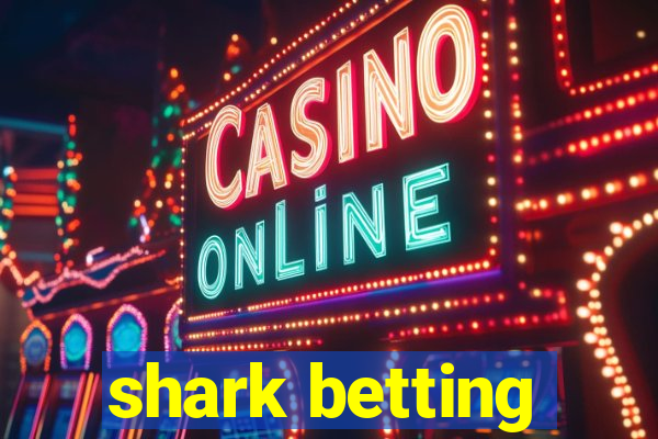 shark betting