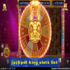 jackpot king slots list