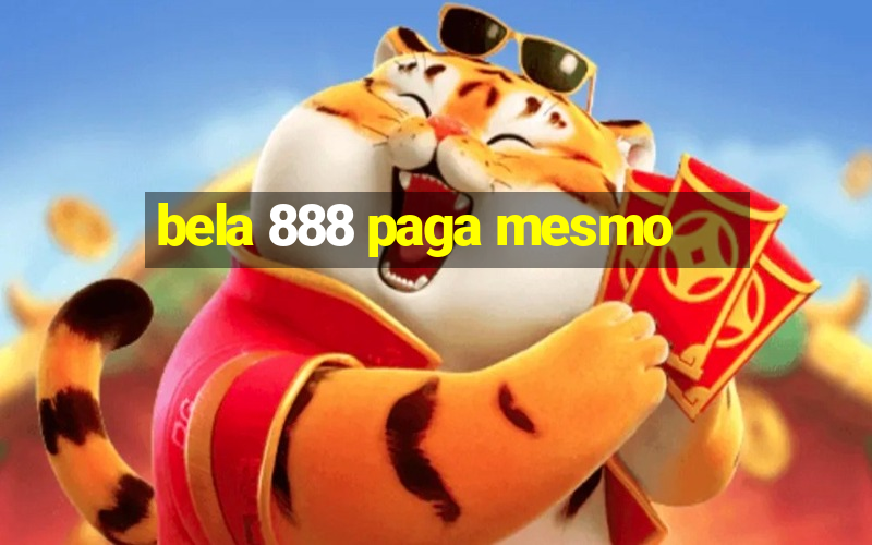 bela 888 paga mesmo