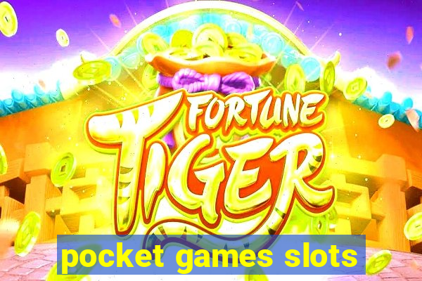 pocket games slots