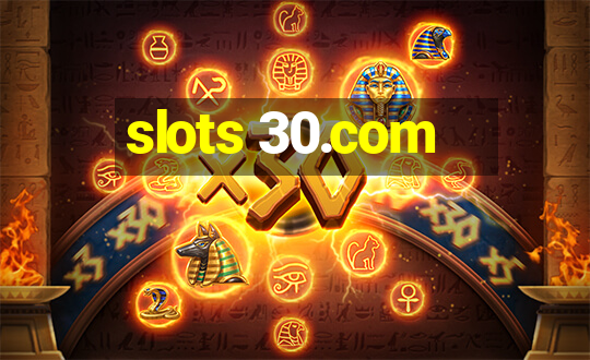 slots 30.com