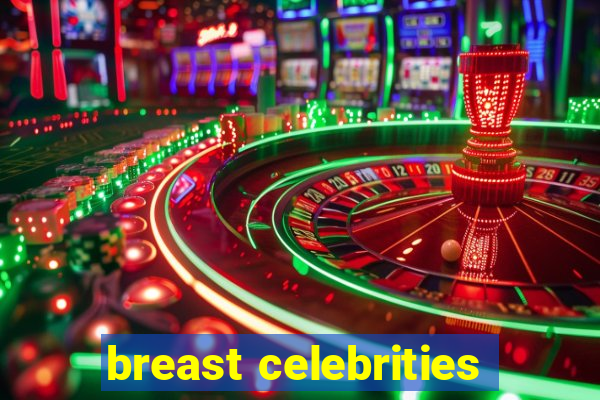 breast celebrities