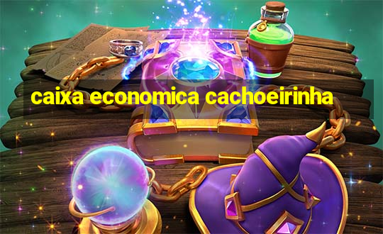 caixa economica cachoeirinha